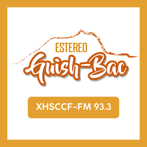 Escuchar transmisión en vivo XHSCCF Estéreo Guish Bac 93.3 FM